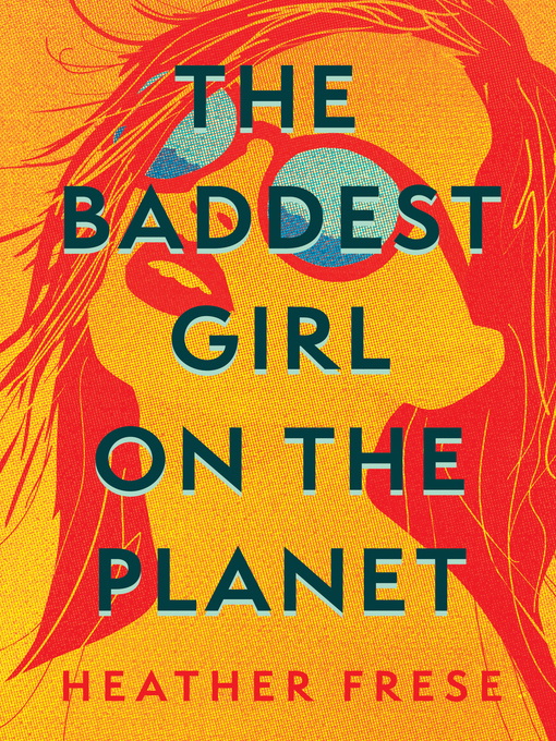 Title details for The Baddest Girl on the Planet by Heather Frese - Available